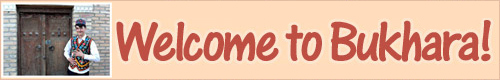 Welcome to Bukhara!