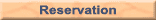 Reservation